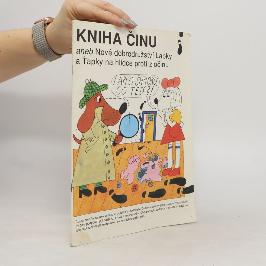 Various authors Kniha činu aneb Nové dobrodružství Lapky a Ťapky na hlídce proti zločinu