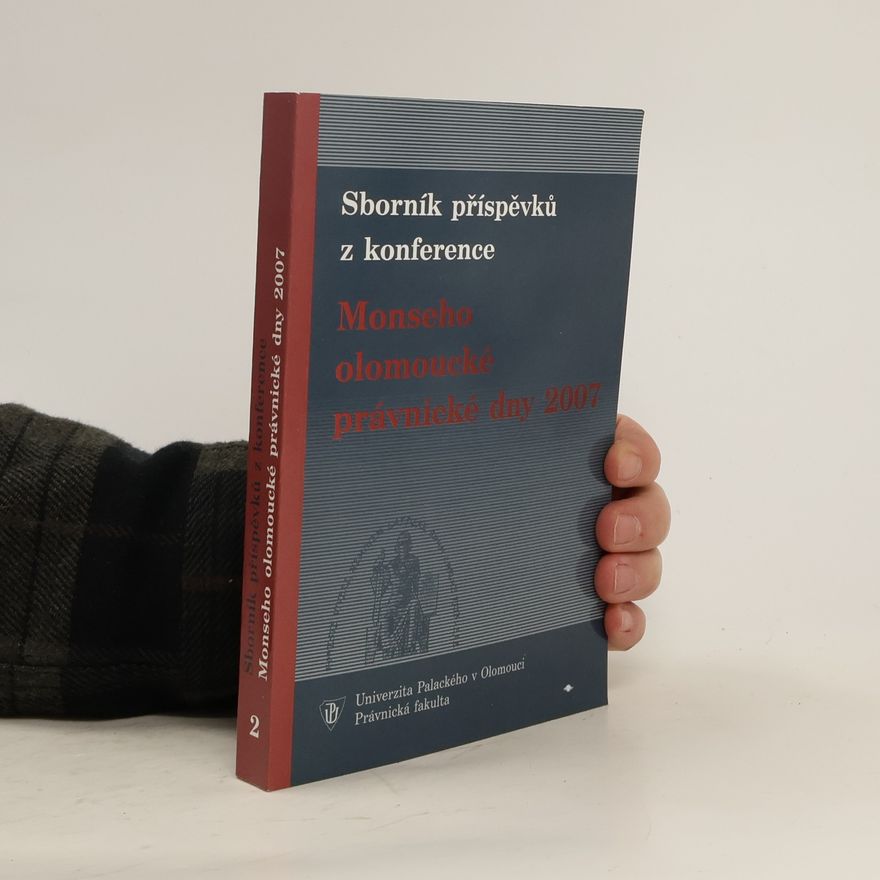 Michal Malacka Monseho olomoucké právnické dny 2007 : sborník příspěvků z konference (ve 2 svazcích)