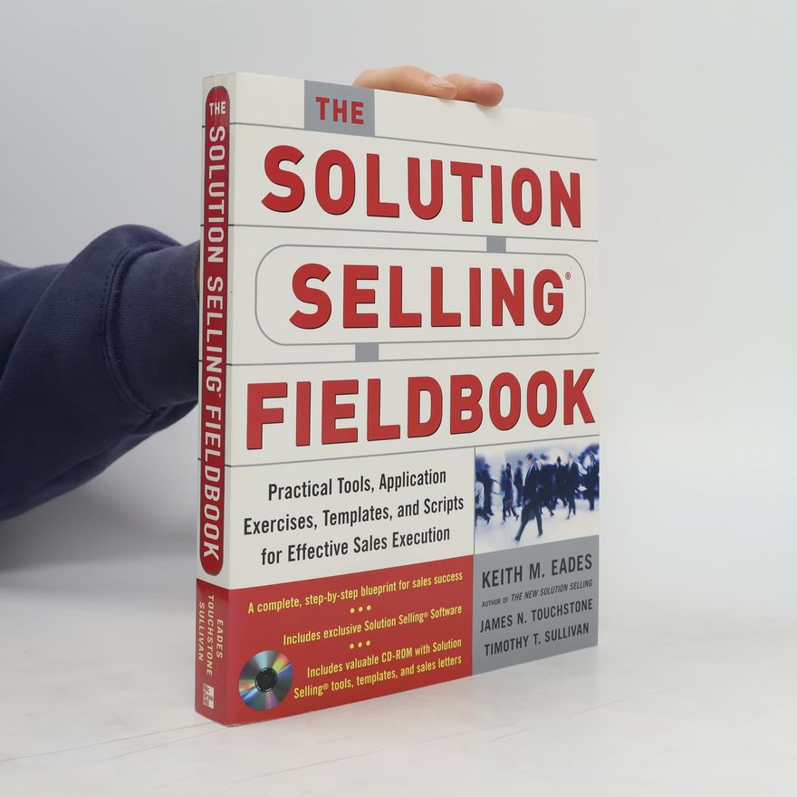 James N. Touchstone The Solution Selling Fieldbook