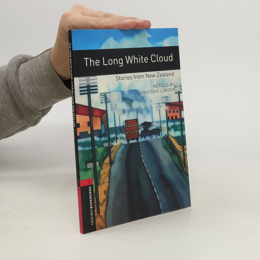 Christine Lindor Oxford Bookworms Library: Level 3:: The Long White Cloud: Stories from New Zealand