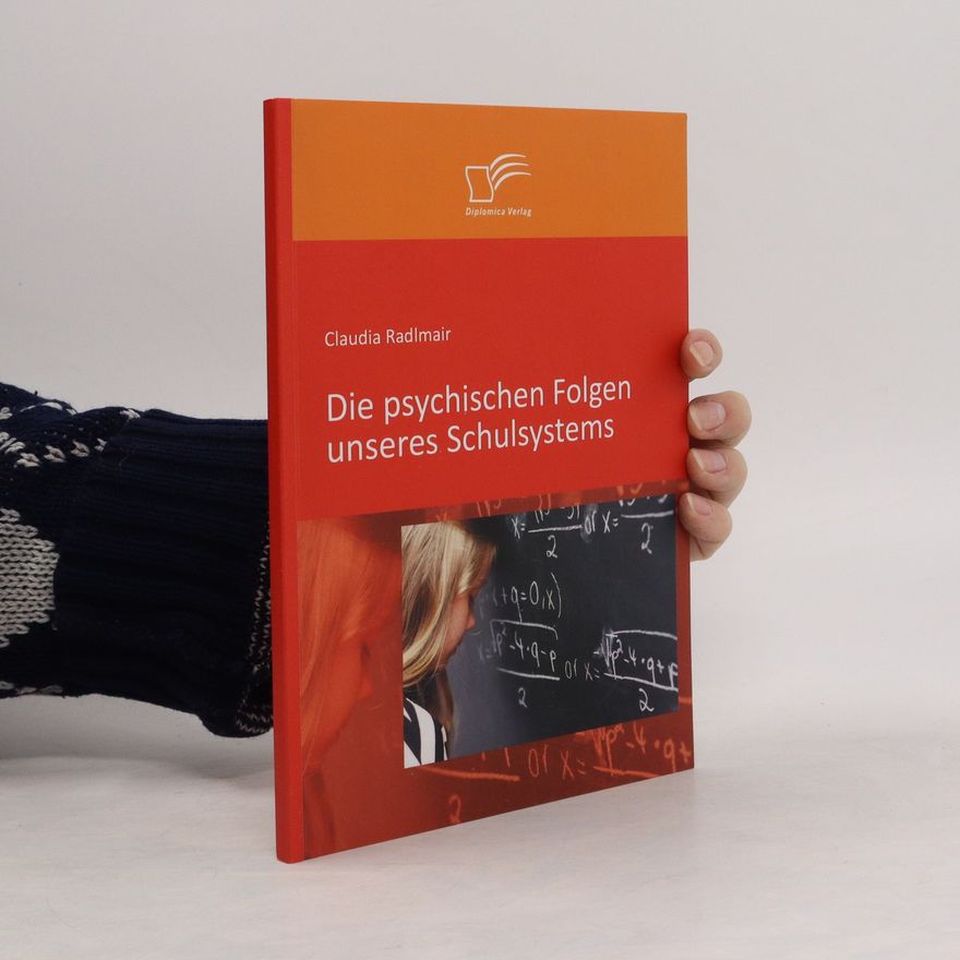 Claudia Radlmair Die psychischen Folgen unseres Schulsystems