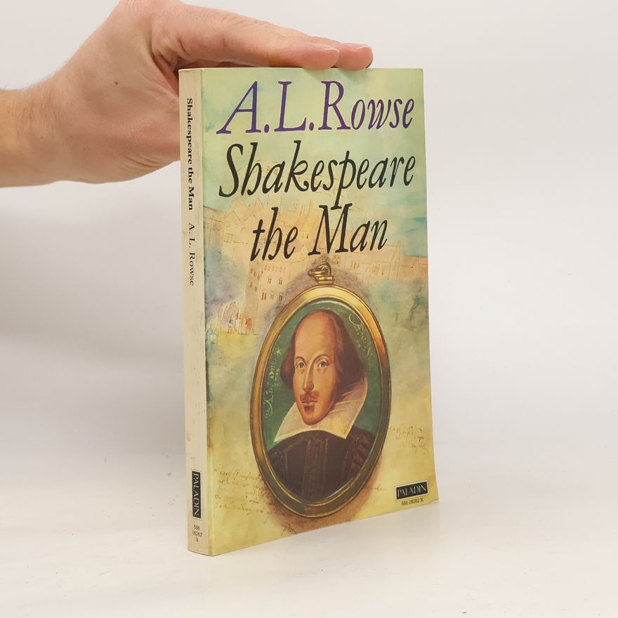 A. L. Rowse Shakespeare the Man