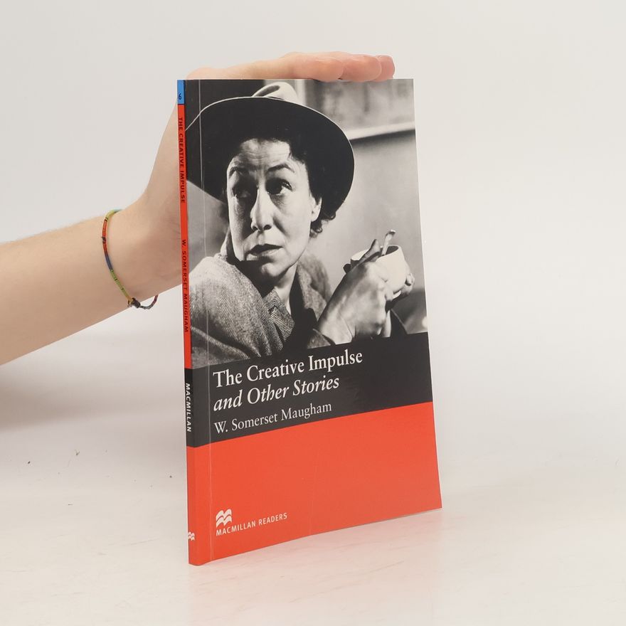 William Somerset Maugham The creative impulse and other stories