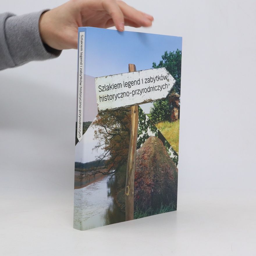 Autorenkollektiv Szlakiem legend i zabytków historyczno-przyrodniczych