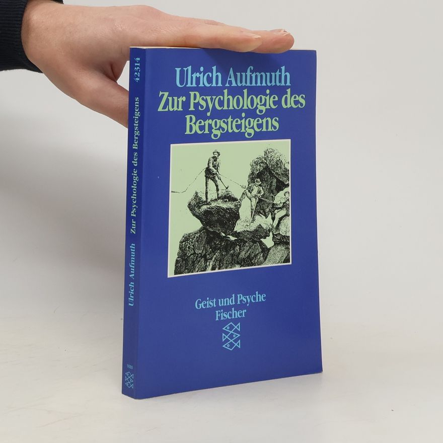 Ulrich Aufmuth Zur Psychologie des Bergsteigens