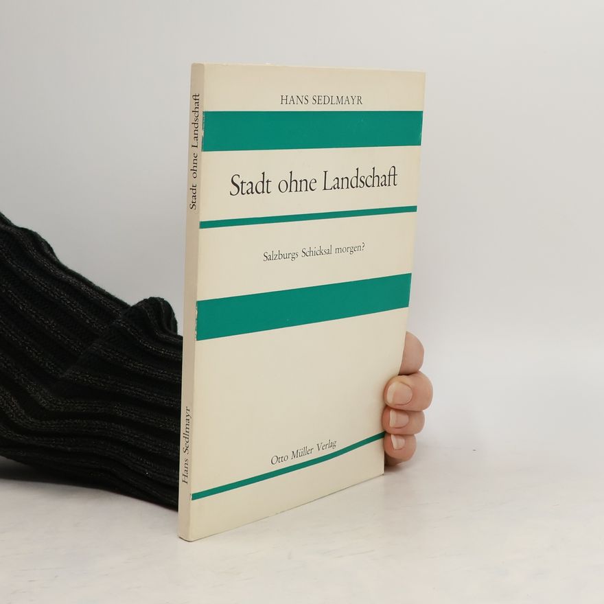 Hans Sedlmayr Stadt ohne Landschaft