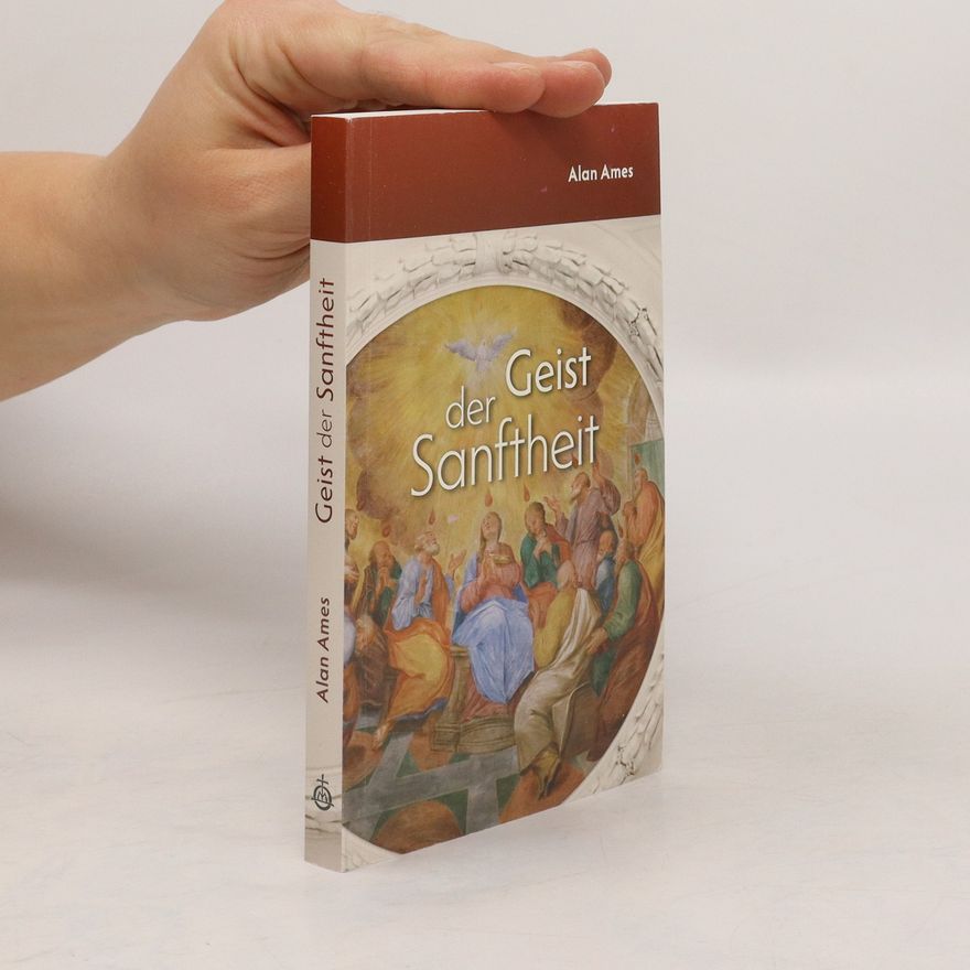 Alan Ames Geist der Sanftheit