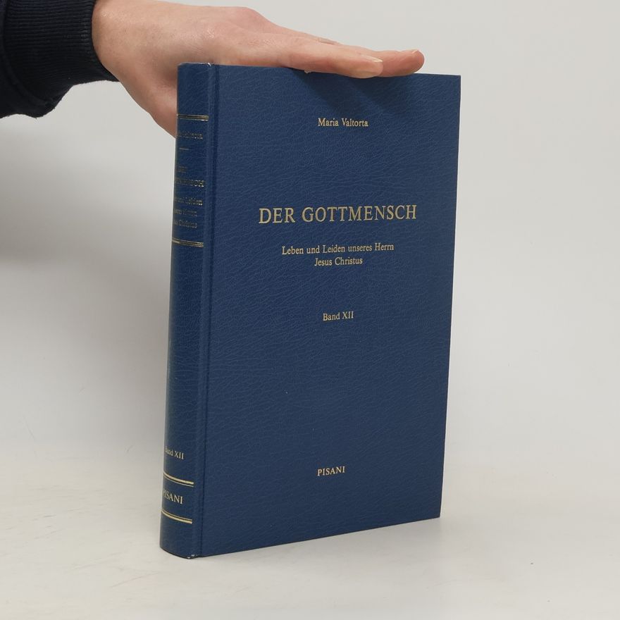 Maria Valtorta Der Gottmensch XII.