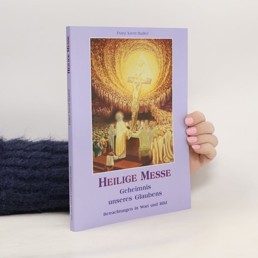 Franz Xaver Rudrof Heilige Messe