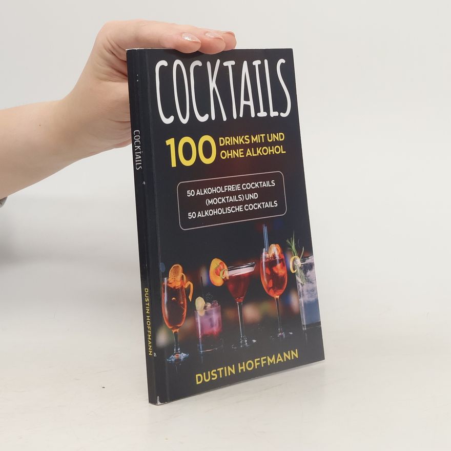 Dustin Hoffmann Cocktails. 100 Drinks mit und ohne Alkohol
