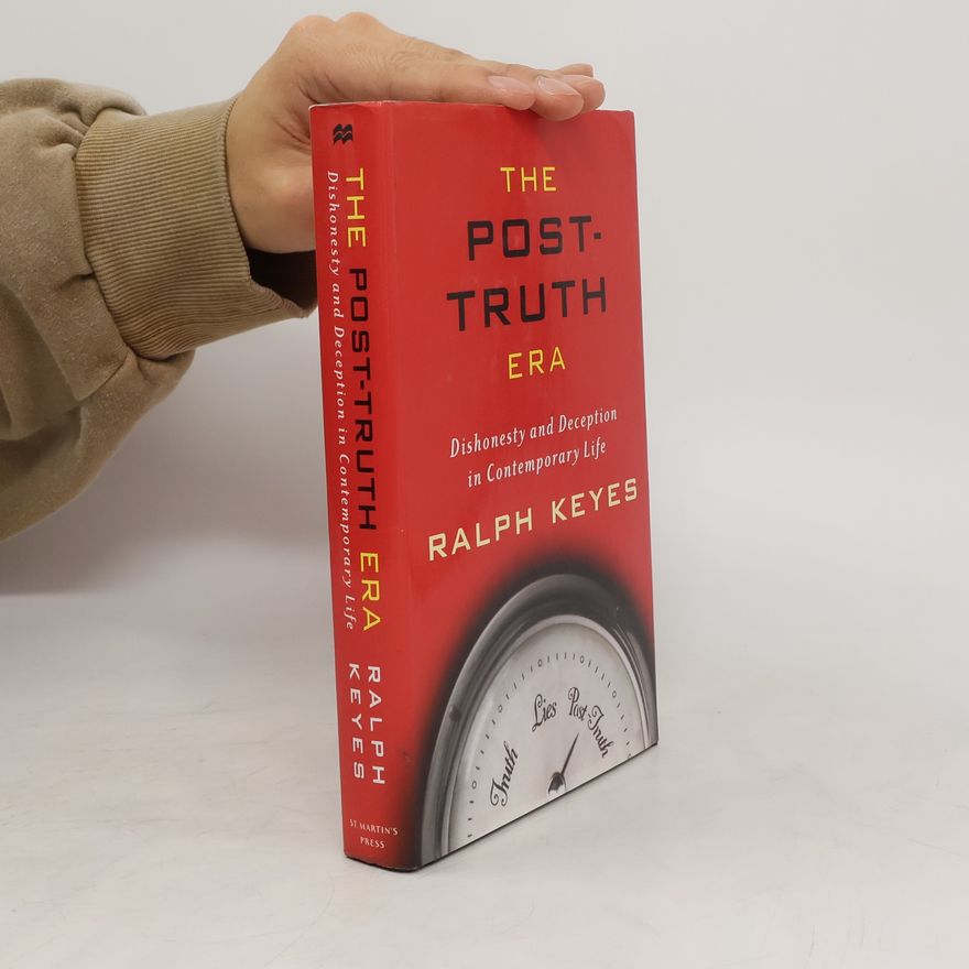 Ralph Keyes The Post-Truth Era