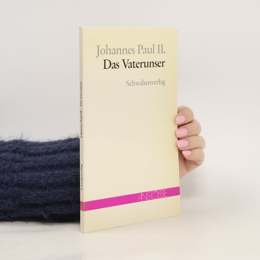 Autorenkollektiv Johannes Paul II. Das Vaterunser