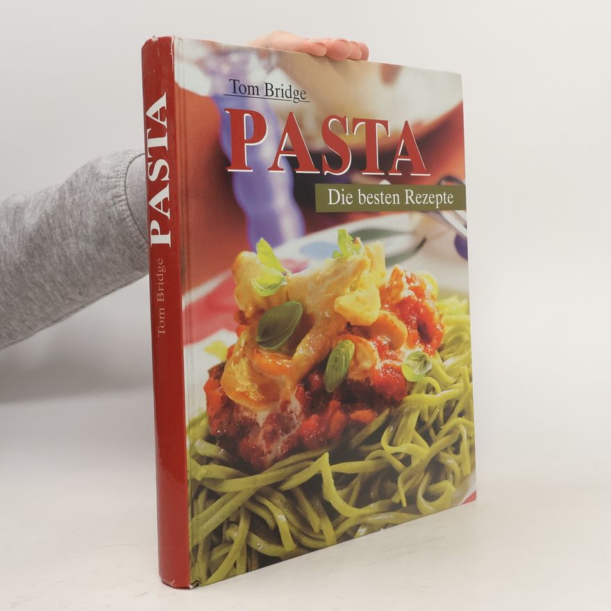 Tom Bridge Pasta. Die besten Rezepte