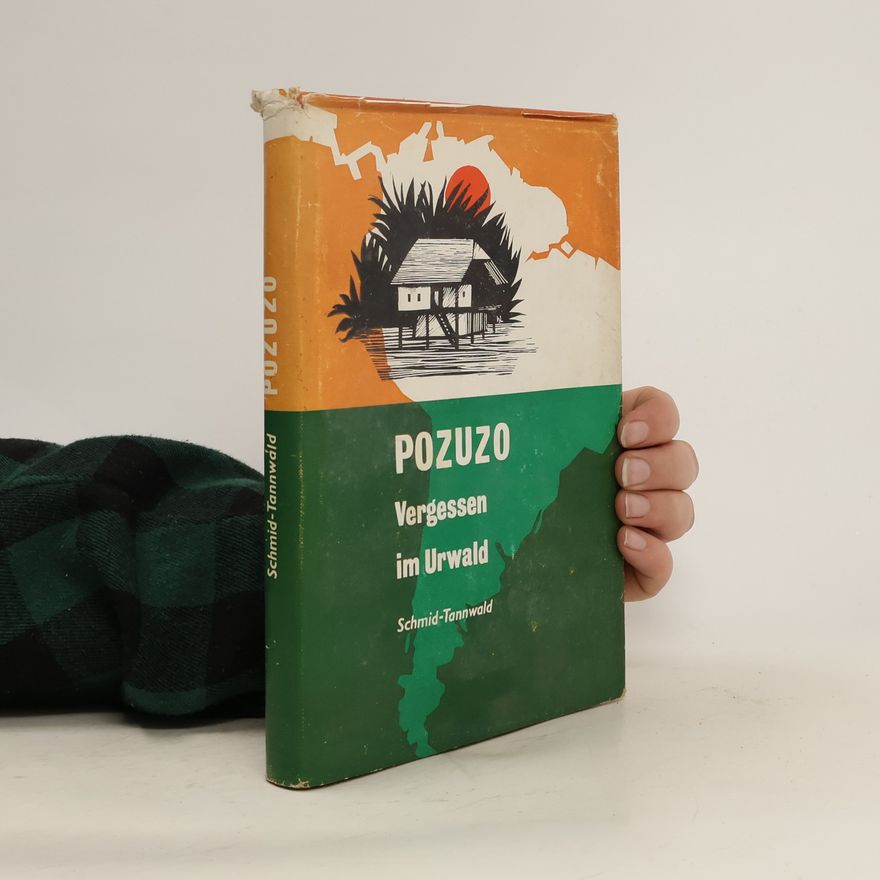 Karl Schmid Tannwald Pozuzo, vergessen im Urwald