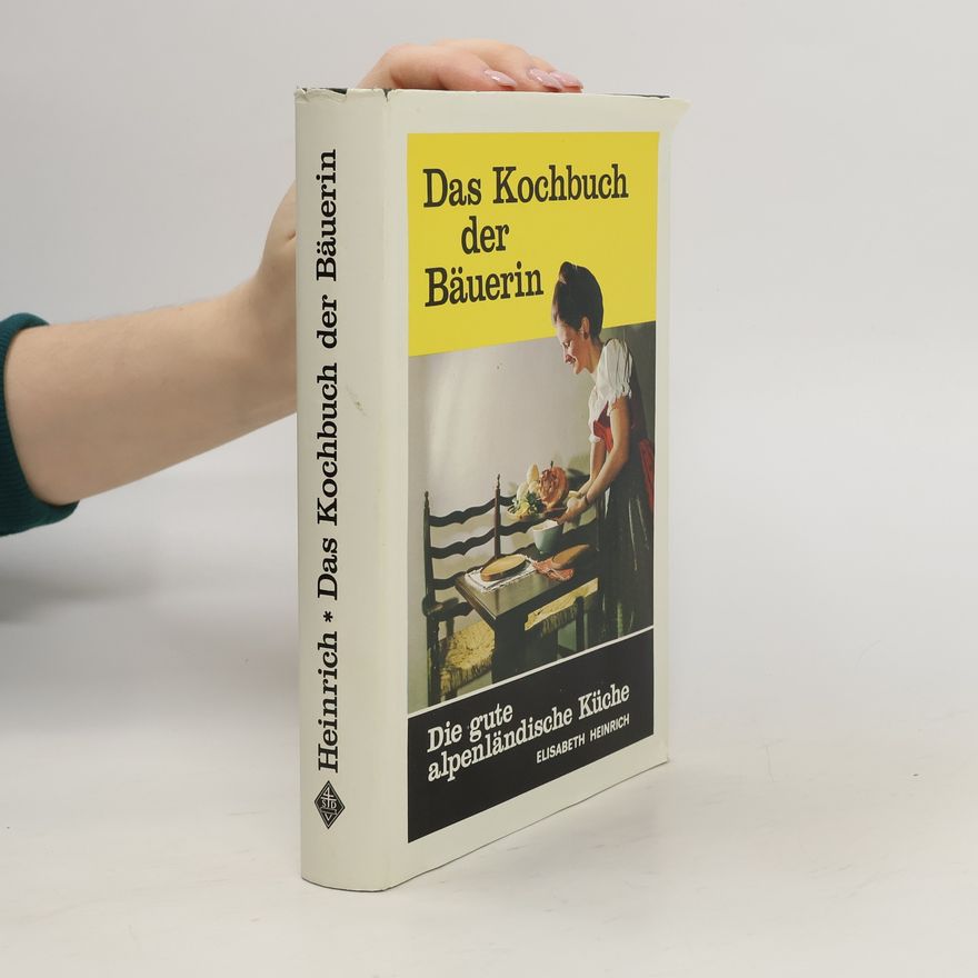 Elisabeth Heinrich Das Kochbuch der Bäuerin