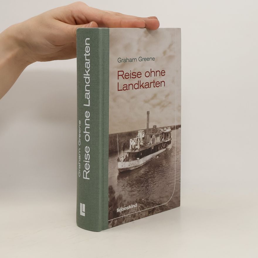 Graham Greene Reise ohne Landkarten