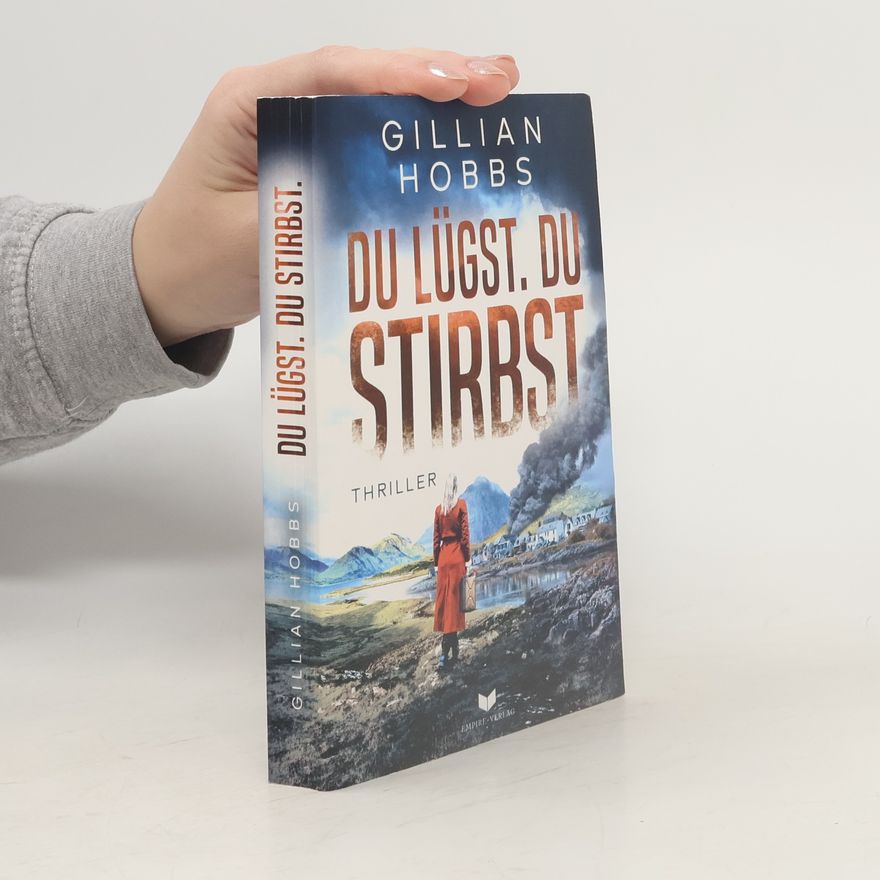 Gillian Hobbs Du lügst. Du stirbst.