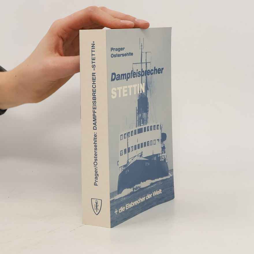 Hans Georg Prager Dampfeisbrecher Stettin + die Eisbrecher der Welt
