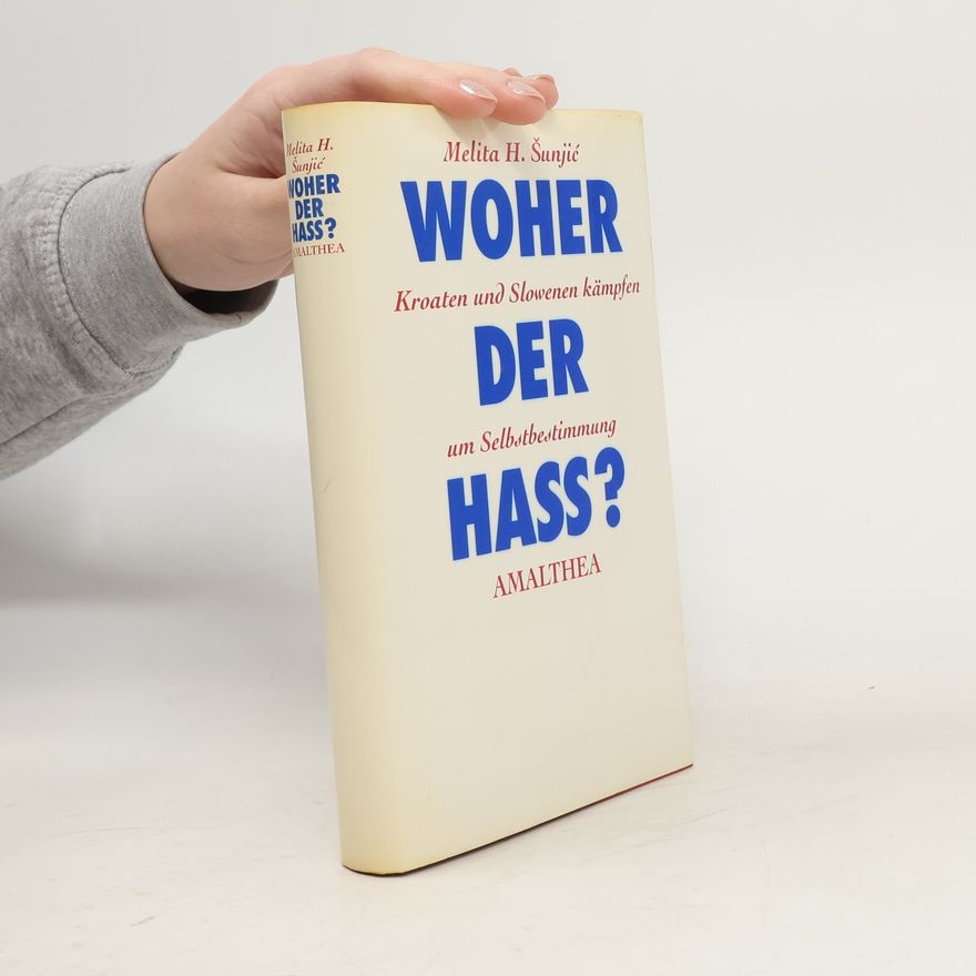 Melita H. S. unjic Woher der Hass?