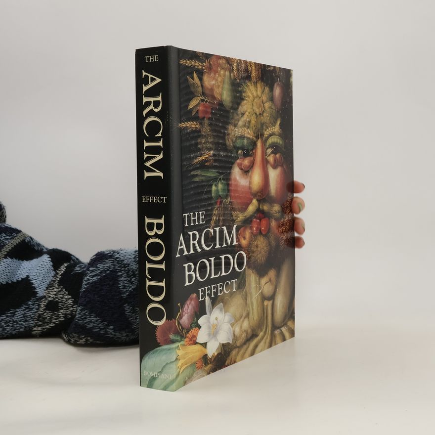 Autorenkollektiv The Arcimboldo Effect. Transformations of the Face from the Sixteenth to the Twentieth Century