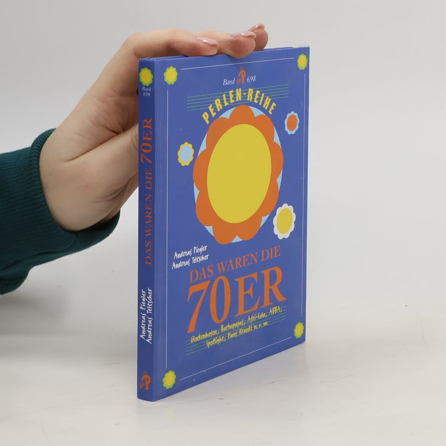 Andreas Piegler Das waren die 70er