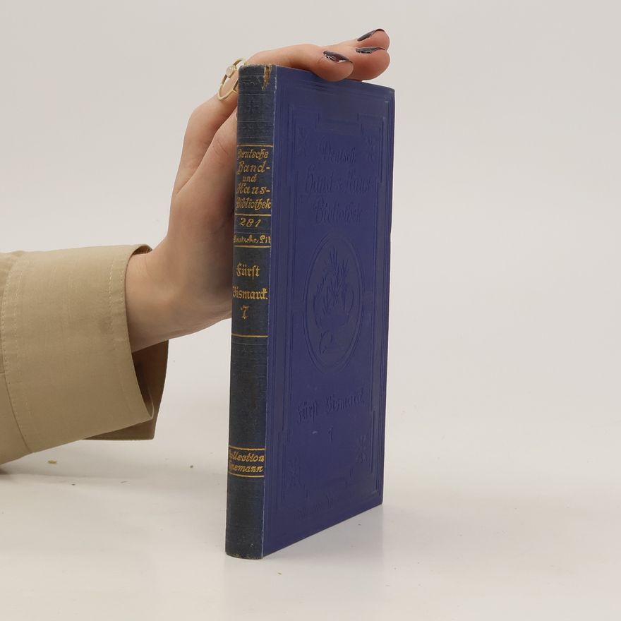 Wilhelm Böhm Deutsche Hand und Hausbibliothek 7. Fürst Bismarck als Redner