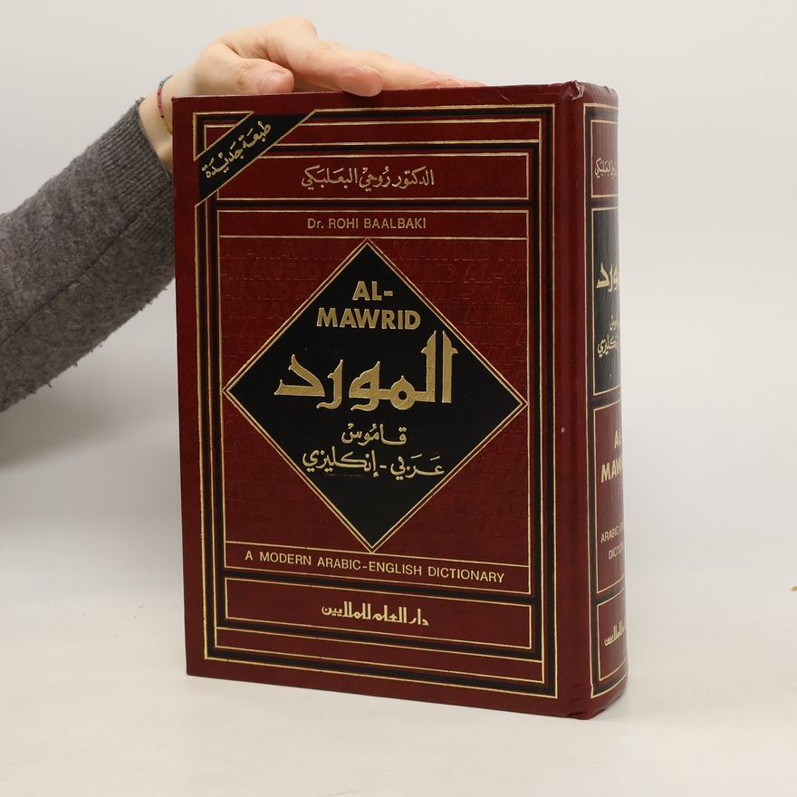 Rohi Baalbaki Al Mawrid: Qamus Arabi-Inklizi = a modern Arabic-English dictionary.