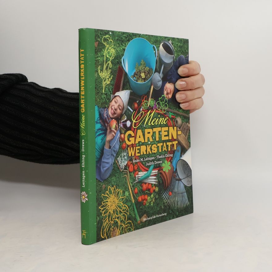 Anke M. Leitzgen Meine Gartenwerkstatt