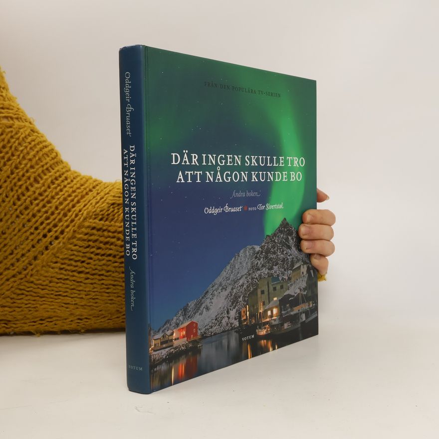 Oddgeir Bruaset Där ingen skulle tro att någon kunde bo