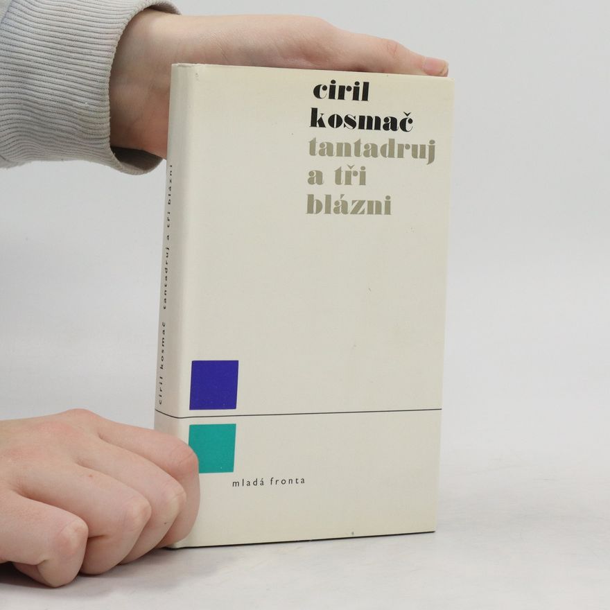 Ciril Kosmač Tantadruj a tři blázni