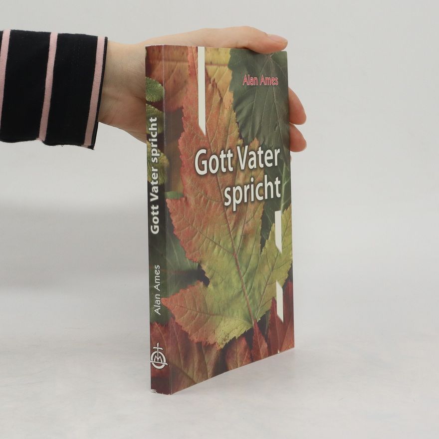 C. Alan Ames Gott Vater spricht