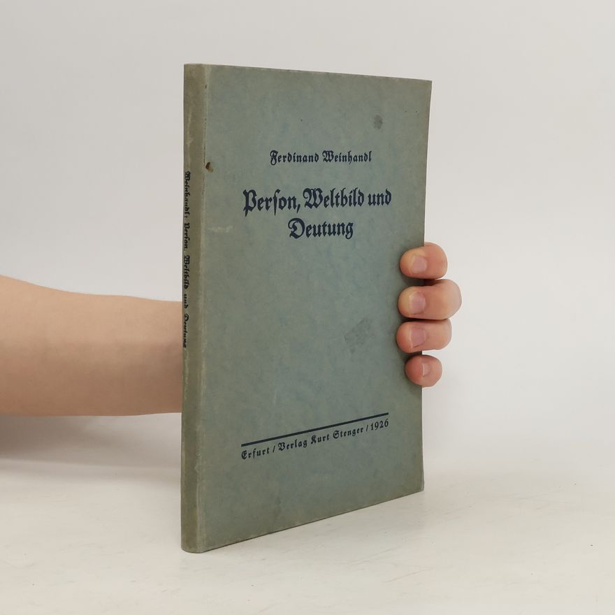 Ferdinand Weinhandl Berson, Weltbild und Deutung