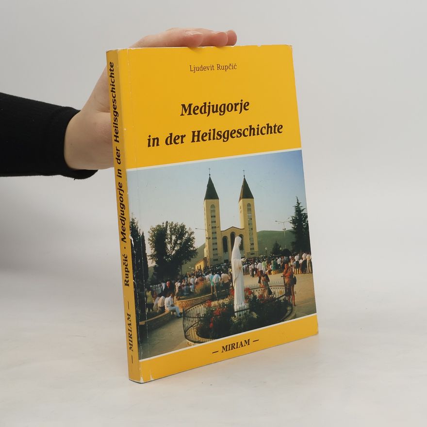 Ljudevit Rupčić Medjugorje in der Heilsgeschichte