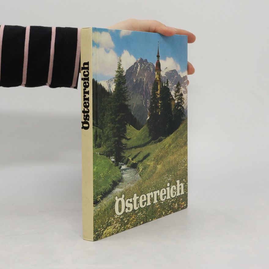 Liselotte Lichtenegger Österreich. Land der Berge Land am Strome