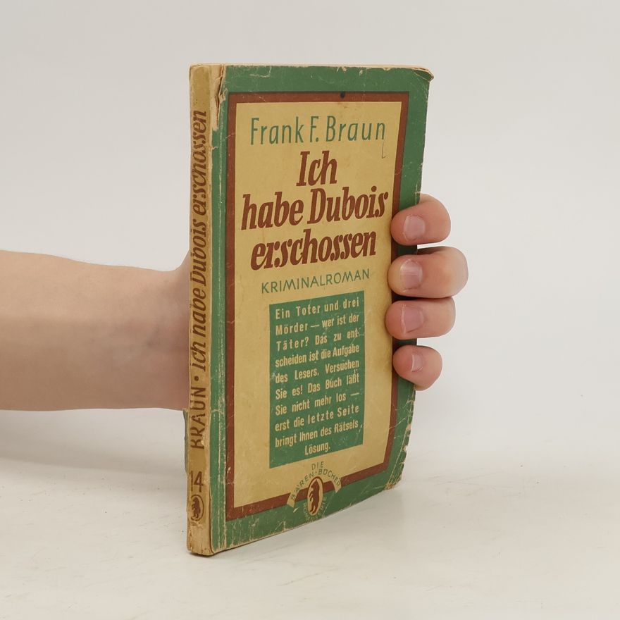 Frank F. Braun Ich habe Dubois erschossen