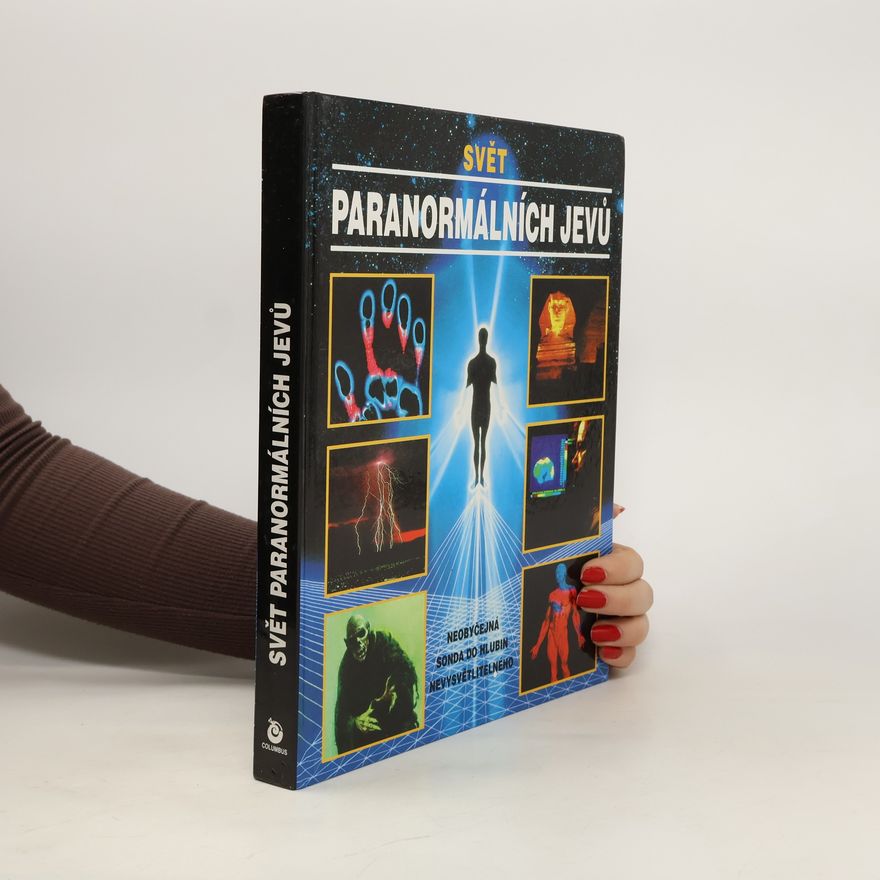 Bohumila Kučerová Svět paranormálních jevů : nezapomenutelný výlet do říše záhad