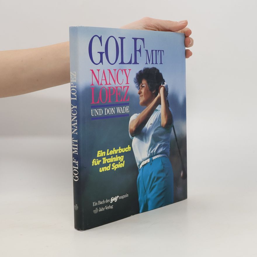 Nancy Lopez Golf mit Nancy Lopez und Don Wade