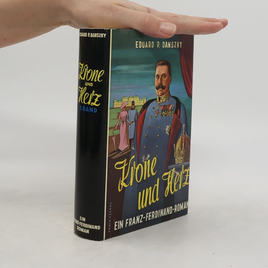 Eduard P. Danszky Krone und Herz. II. Band