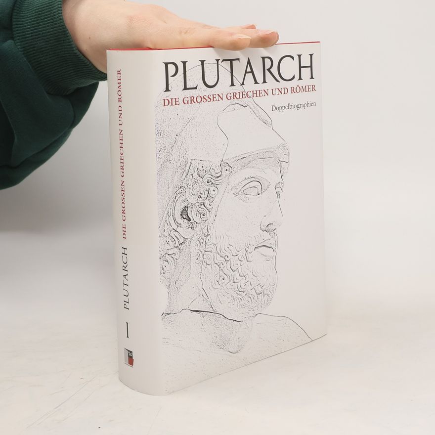 Plutarch Die großen Griechen und Römer