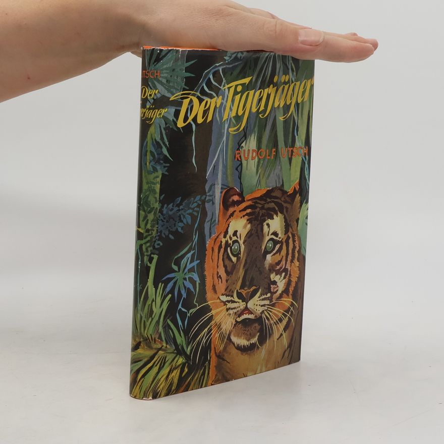 Rudolf Utsch Der Tigerjäger