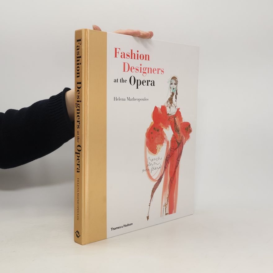 Helena Matheopoulos Fashion Designers at the Opera