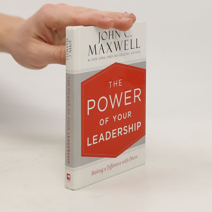 John C. Maxwell The Power of Your Leadership