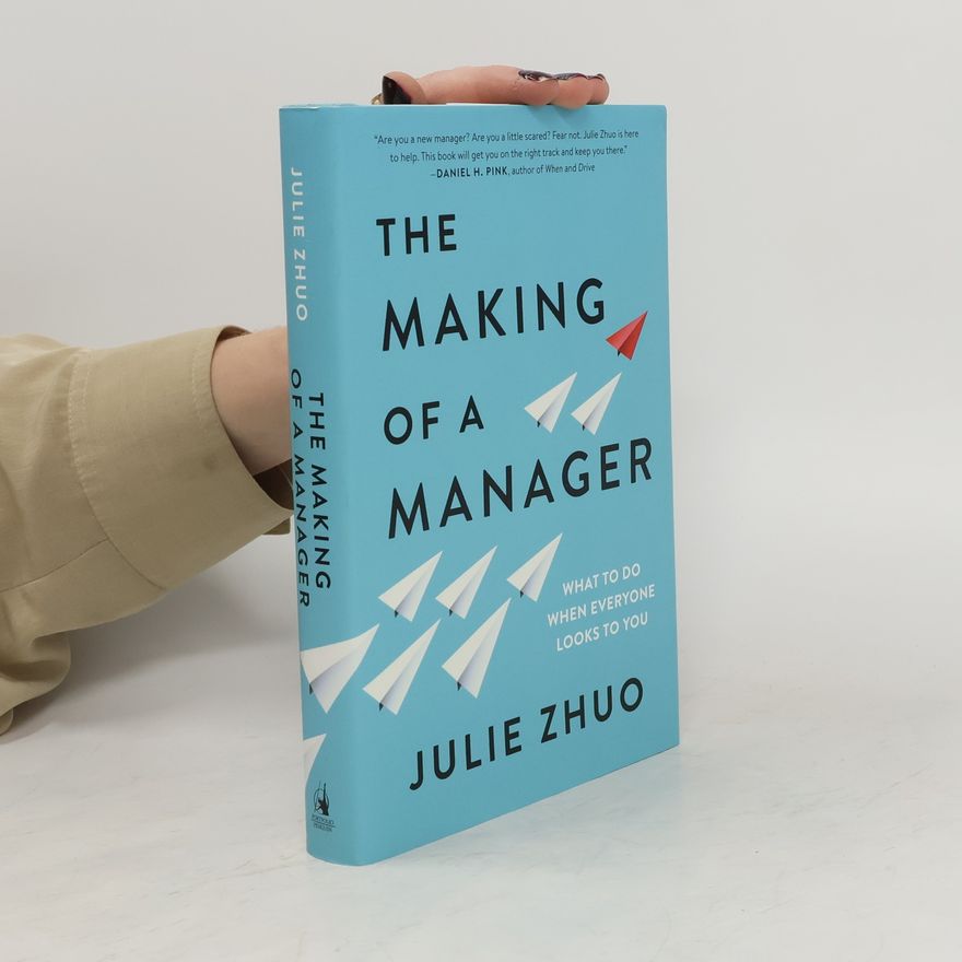 Julie Zhuo The Making of a Manager