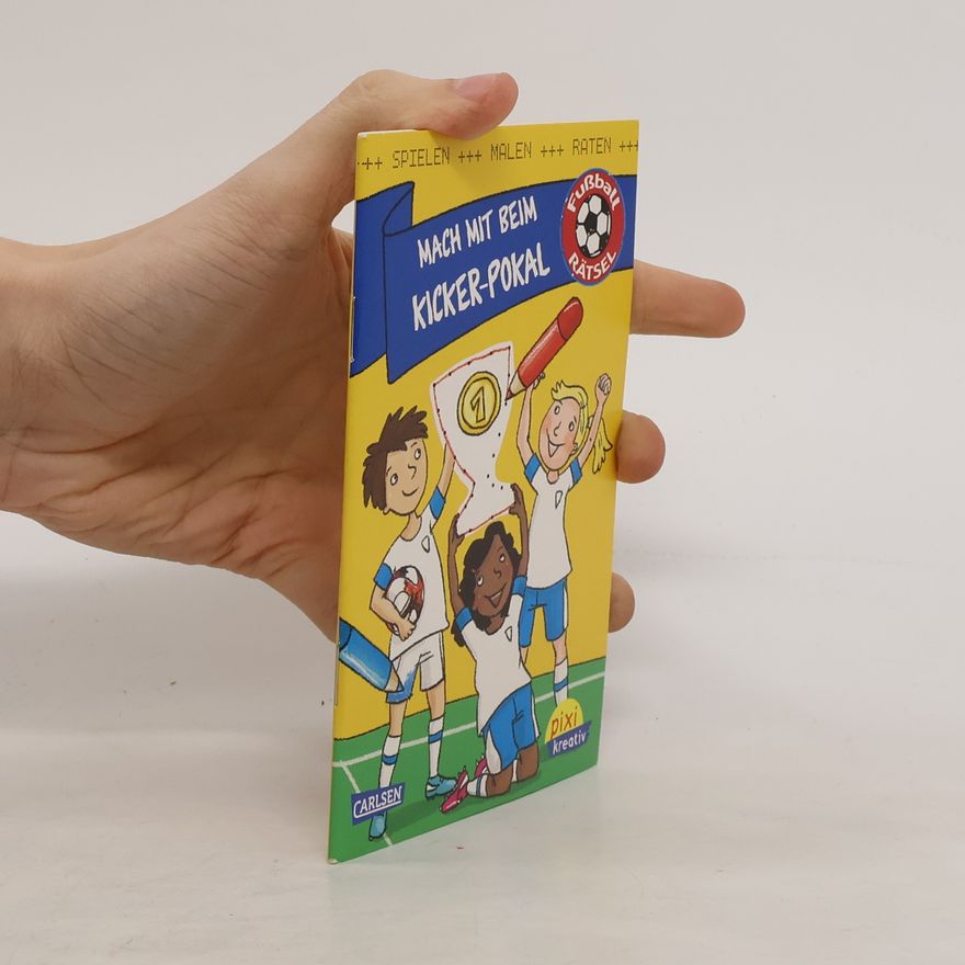 Cordula Thörner Mach mit beim Kicker-Pokal. Spielen, Malen, Raten wie die Weltmeister!