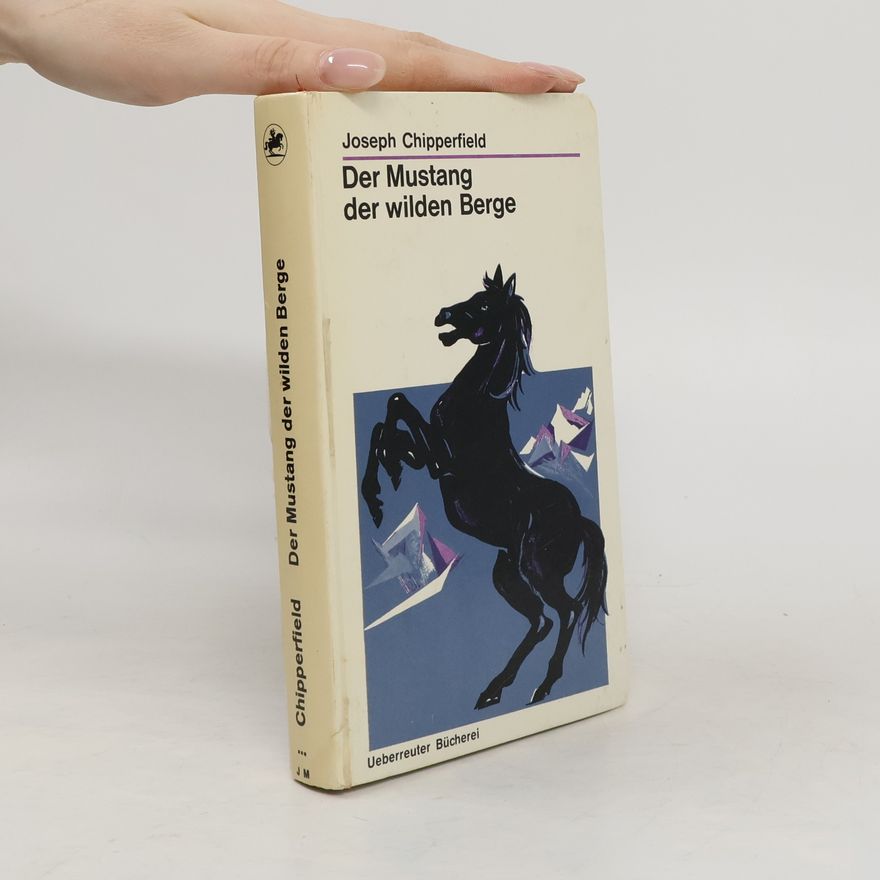 Joseph E. Chipperfield Der Mustang der wilden Berge