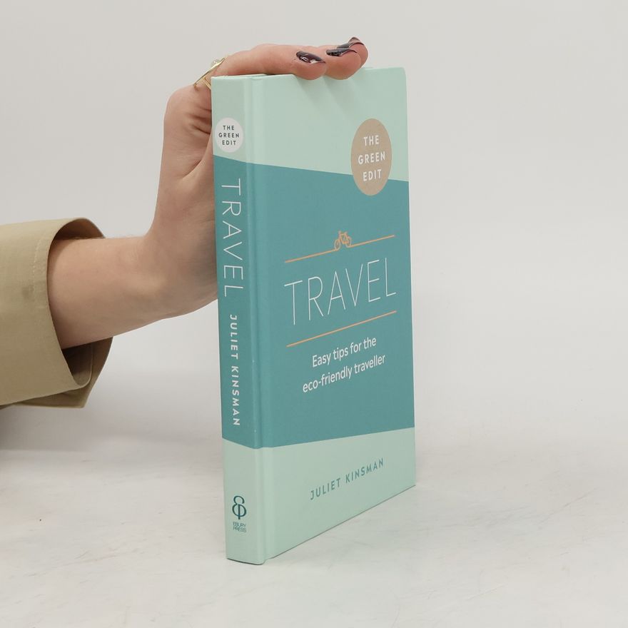 Juliet Kinsman The Green Edit: Travel