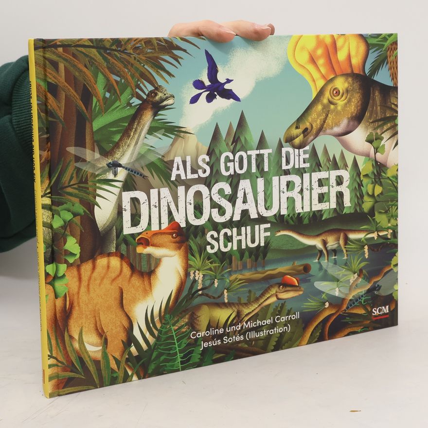Caroline Carroll Als Gott die Dinosaurier schuf