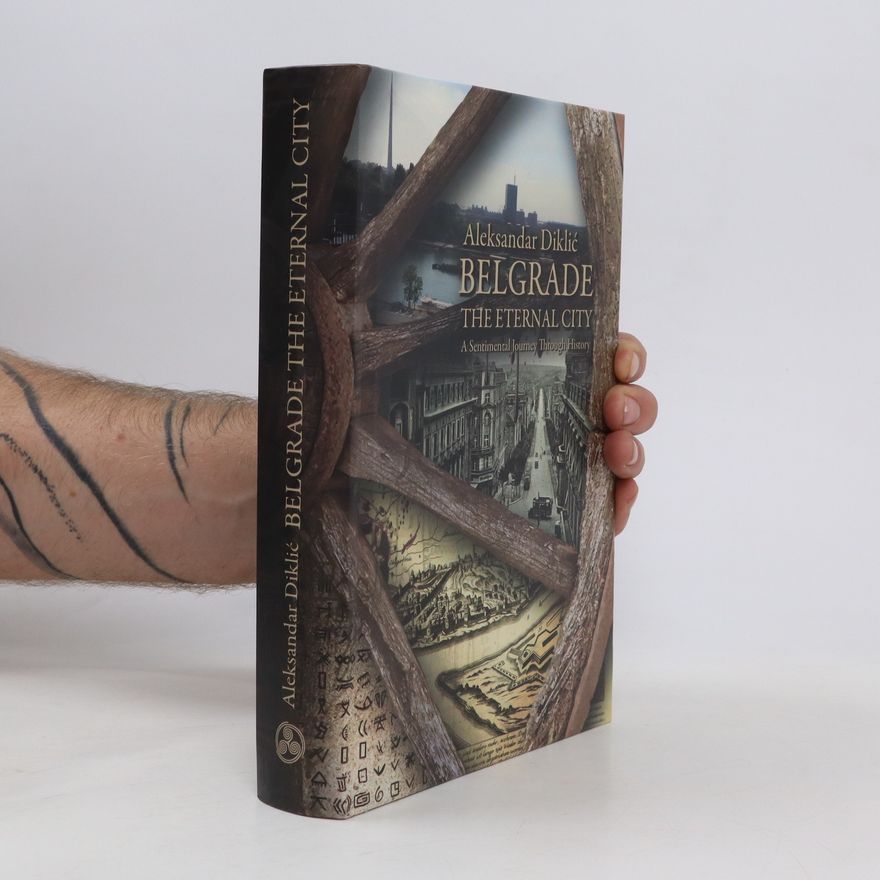 Aleksandar Diklic Belgrade, the Eternal City
