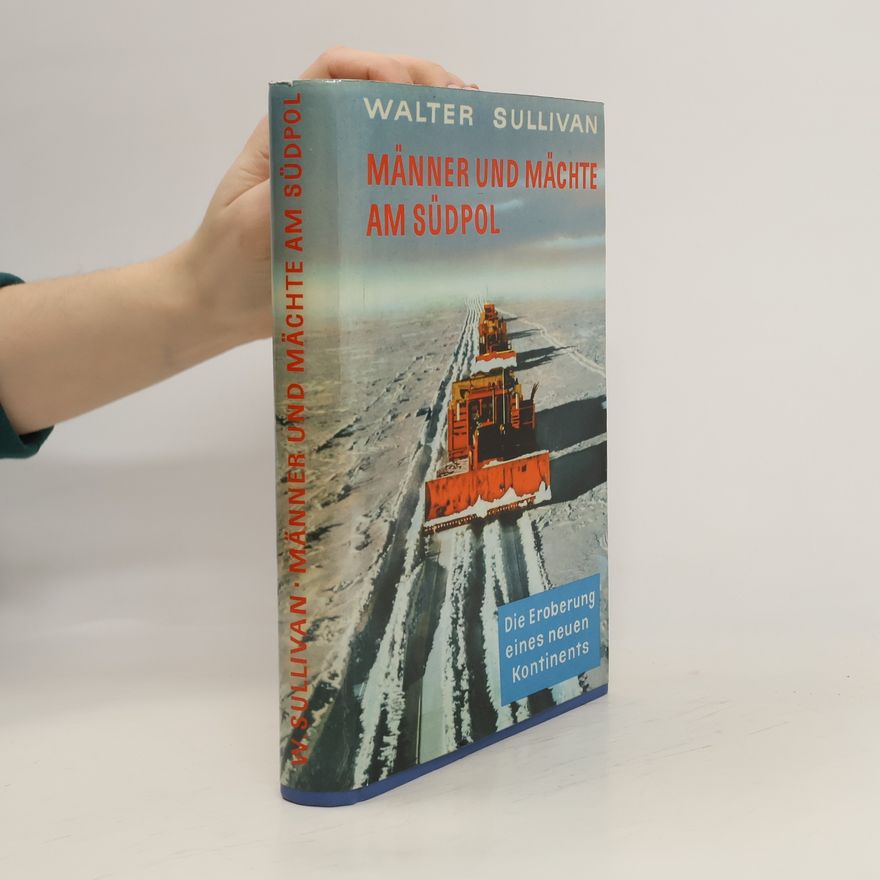 Walter Sullivan Männer Und Mächte Am Südpol