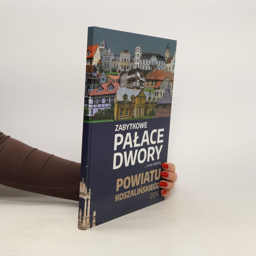 Kolektiv autorů Zabytkowe pałace dwory... i inne obiekty